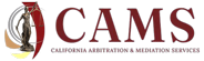CAMS | California Arbitration & Mediation Services